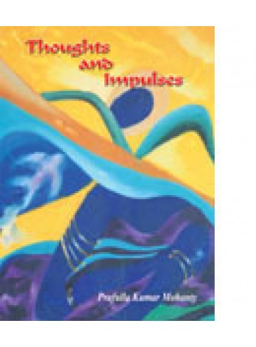 Thought and Impulses By Dr. Prafulla Kumar Mohanty