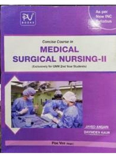 Concise Course in Medical Surgical Nursing-II Gnm 2nd Yr