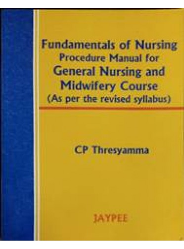 Fundamentals of Nursing Procedure Manual for General Nursing and Midwifery Course