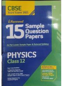 I Succeed 15 Sample Question Papers Physics Class-12 2021