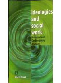 Ideologies and Socioal Work Historical & Contemporary Analyses