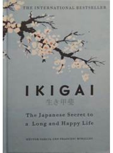 Ikigai (The Japanese Secret to a Long and Happy Life)