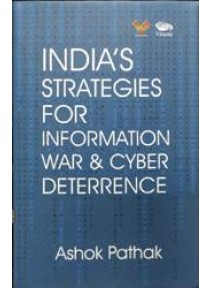 India's Strategies For Information War & Cyber Deterrence