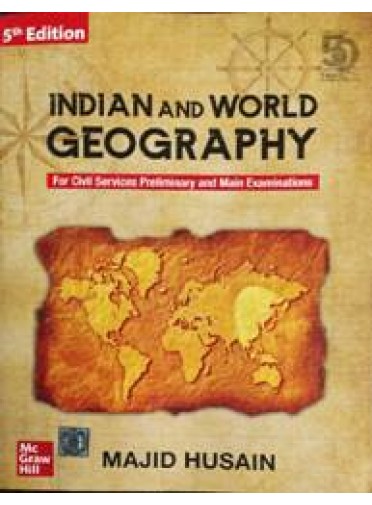 Indian And World Geography For Civil Services Preminary And Main Examinations 5ed