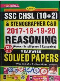 Kirans Ssc Chsl (10+2) & Stenographer C & D 2017-2020 Reasoning Yearwise Solved Papers