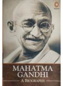 Mahatma Gandhi A Biography