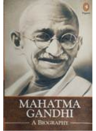 Mahatma Gandhi A Biography