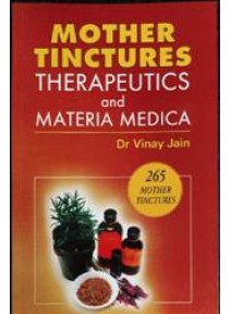 Mother Tinctures, Therapeutics and Materia Medica