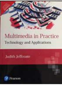 Multimedia In Practice Technology And Applications