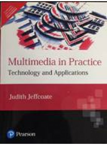 Multimedia In Practice Technology And Applications