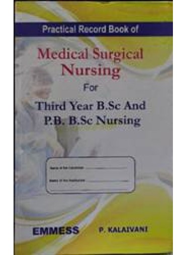 Practical Record Book of Medical Surgical Nursing for Third Year B.Sc. and P.B. B.Sc. Nursing