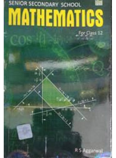 Senior Secondary School Mathematics For Class-12