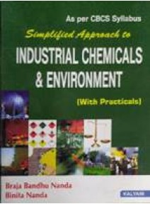 Simplified Approach To Industrial Chemicals & Environment With Practicals