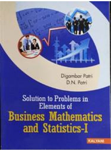 Solution To Problems In Elements Of Business Mathematics And Statistics-1