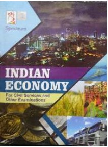 Spectrum Indian Economy For Civil Services And Other Examinations