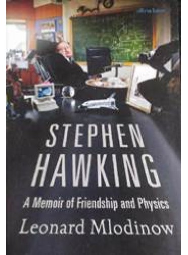 Stephen Hawking : A Memoir Of Friendship And Physics